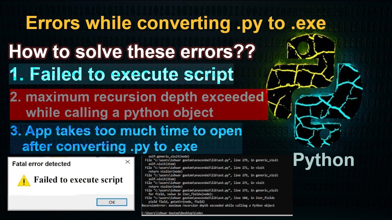 Failed to execute script. Maximum Recursion depth exceeded. Exec Python. RECURSIONERROR: maximum Recursion depth exceeded in Comparison. Python exe failed to execute script 'main' due to unhandled exception!.