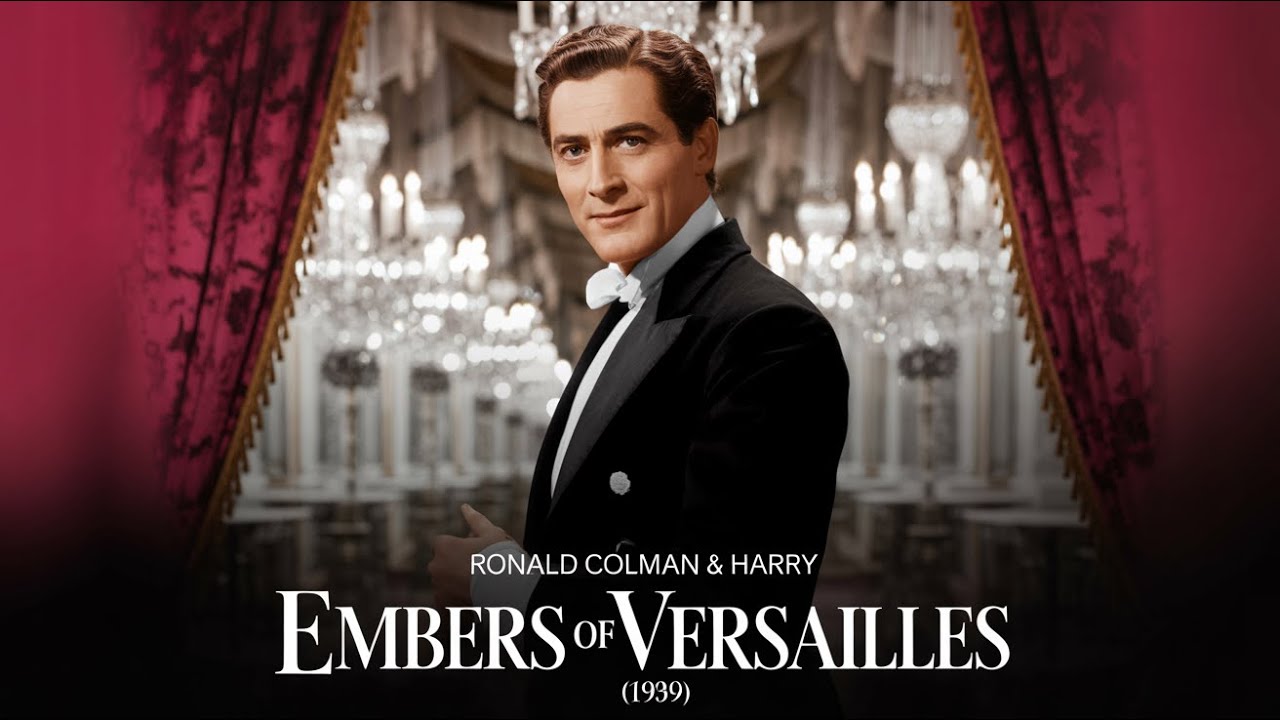Embers of Versailles (1939) Classic Film, Ronald Colman & Harry - Full Classic Movie HD