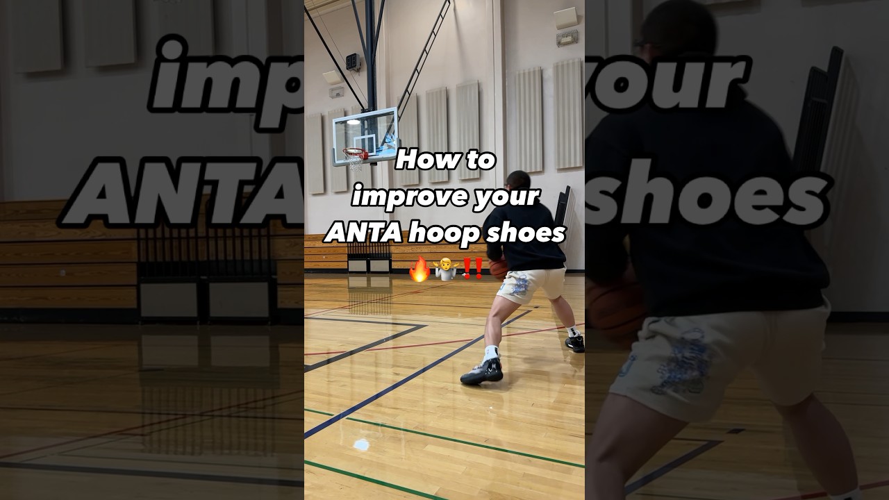 HOW TO IMPROVE ANTA BASKETBALL SHOES 🔥