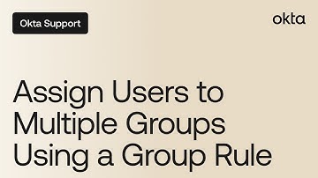Assign Users to Multiple Groups Using a Group Rule | Okta Support