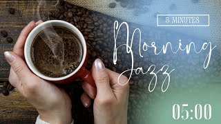 5 Minutes Morning Jazz Music for Positive Energy