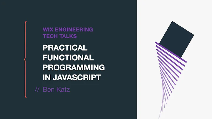 Practical Functional Programming in JavaScript - Ben Katz