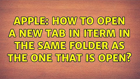 Apple: How to open a new tab in iTerm in the same folder as the one that is open? (3 Solutions!!)