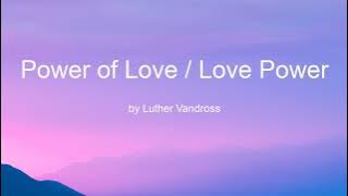 Power of Love / Love Power by Luther Vandross (Lyrics)