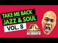 Take Me Back Episode 8 with Dj Jazzy D Old School Soul, Jazz & Golden Oldies Live Mix