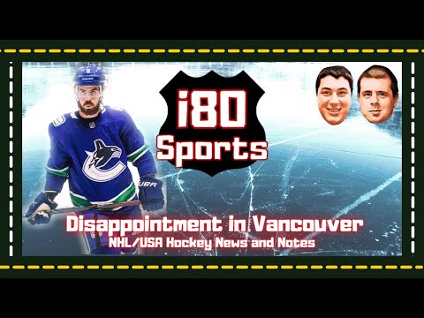 NHL - Disappointment in Vancouver and More!