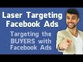 How to Target With Facebook Ads - Laser Targeting Technique