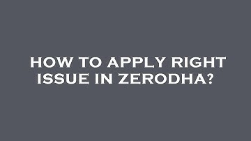 How to apply right issue in zerodha?