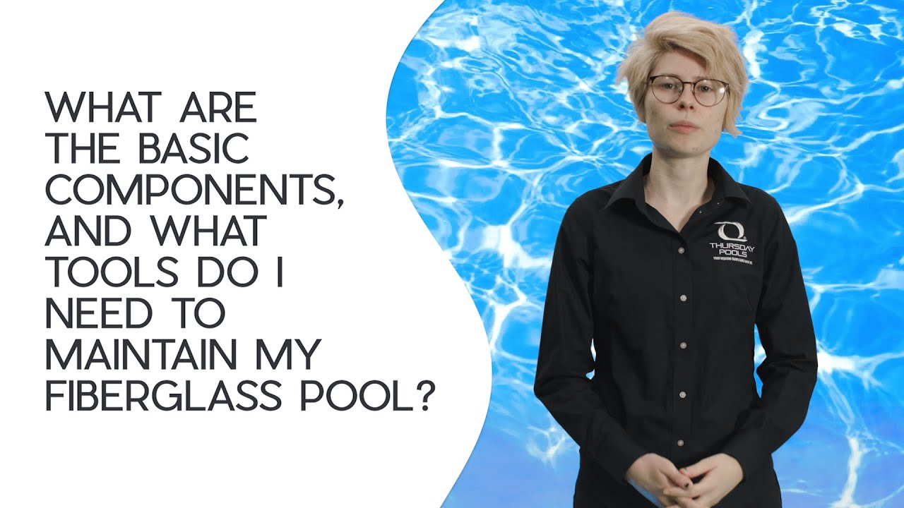What are the basic components of a fiberglass pool, and what tools do I need to maintain my pool?
