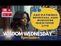 Wisdom Wednesday: Your Questions, My Answers