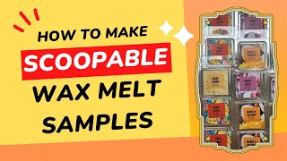 How To Make 1oz Scoopable Wax Melts Samples.