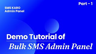 Demo Tutorial of Bulk SMS Admin Panel