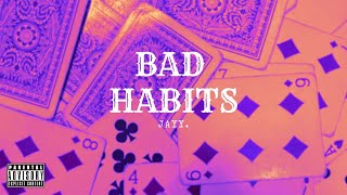 BAD HABITS - JAYY (OFFICIAL LYRICS VIDEO)