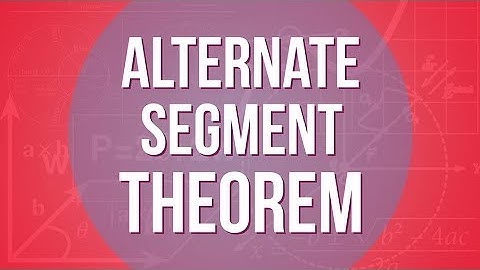 27. O level Geometry - Alternate Segment Theorem