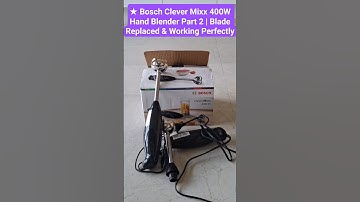 Bosch CleverMixx 400W Hand Blender Part 2 | Blade Replaced & Working Perfectly #bosch #shorts #tips