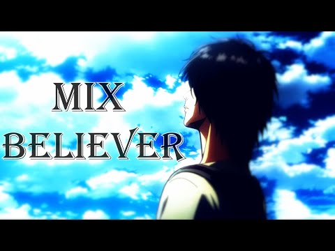 AMV Anime Mix Believer SPECIAL 100 SUBS 