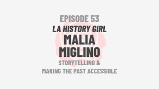 Crown City Podcast: Episode 53 - LA History Girl, Malia Miglino