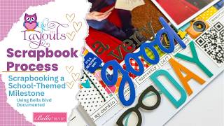A Very Good Day - Bella Blvd - Documented - Double Page Scrapbook Process - Life in Layouts