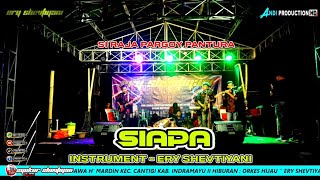 Download Lagu SIAPA - INSTRUMEN ERY SHEVTIYANI GROUP 🔴LAMARANTARUNG BLOK HAMAR KEC. CANTIGI - INDRAMAYU MP3
