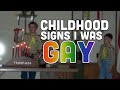 Childhood Signs I Was Gay