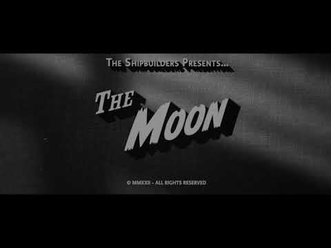 The Shipbuilders - The Moon