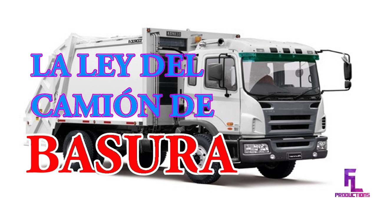 La Ley Del Camion De Basura