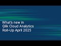 What's new in Qlik Cloud Analytics - Roll-Up April 2025