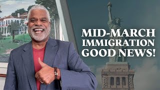 Mid-March Immigration Good News Update - Tips for USA Visa - GrayLaw TV