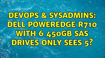 DevOps & SysAdmins: Dell PowerEdge R710 with 6 450GB SAS Drives Only sees 5?