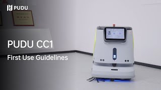 PUDU CC1 First Use Guidelines | Pudu Robotics