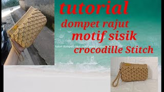 crochet tutorial dompet rajut motif sisik buaya (crocodile Stitch)