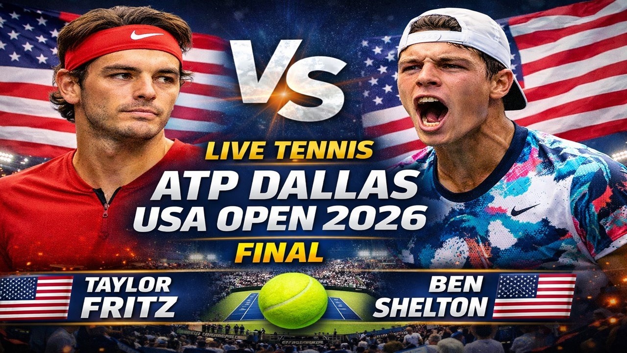 Taylor Fritz vs Ben Shelton 🎾LIVE TENNIS ATP Dallas USA Open 2026