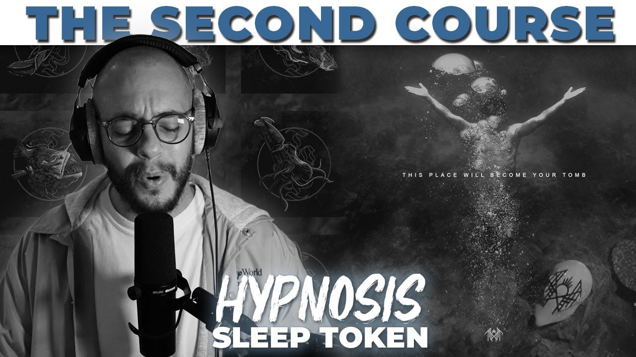 Hypnosis (SECOND COURSE) | Sleep Token | This Place Will Become Your Tomb 2021