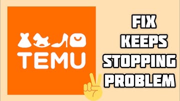 Fix Temu App Keeps Stopping Problem|| TECH SOLUTIONS BAR