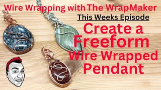 Create a Freeform Wire Wrap Pendant - Wire Wrapping with the WrapMaker