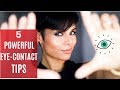 5 EYE CONTACT TIPS- Super Power to Confident Body language