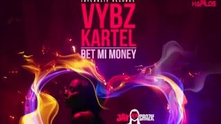 Vybz Kartel - Bet Mi Money - Raw (Official Audio) | Prod. JayCrazie | 21st Hapilos 2016 chords