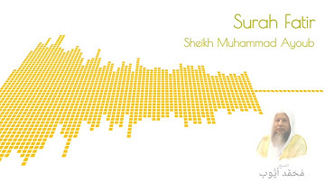 تلاوات القرآن الكريم بصوت الشيخ أيوب - مجموعة متنوعة من التلاوات Surah Fatir | Sheikh Muhammad Ayyub