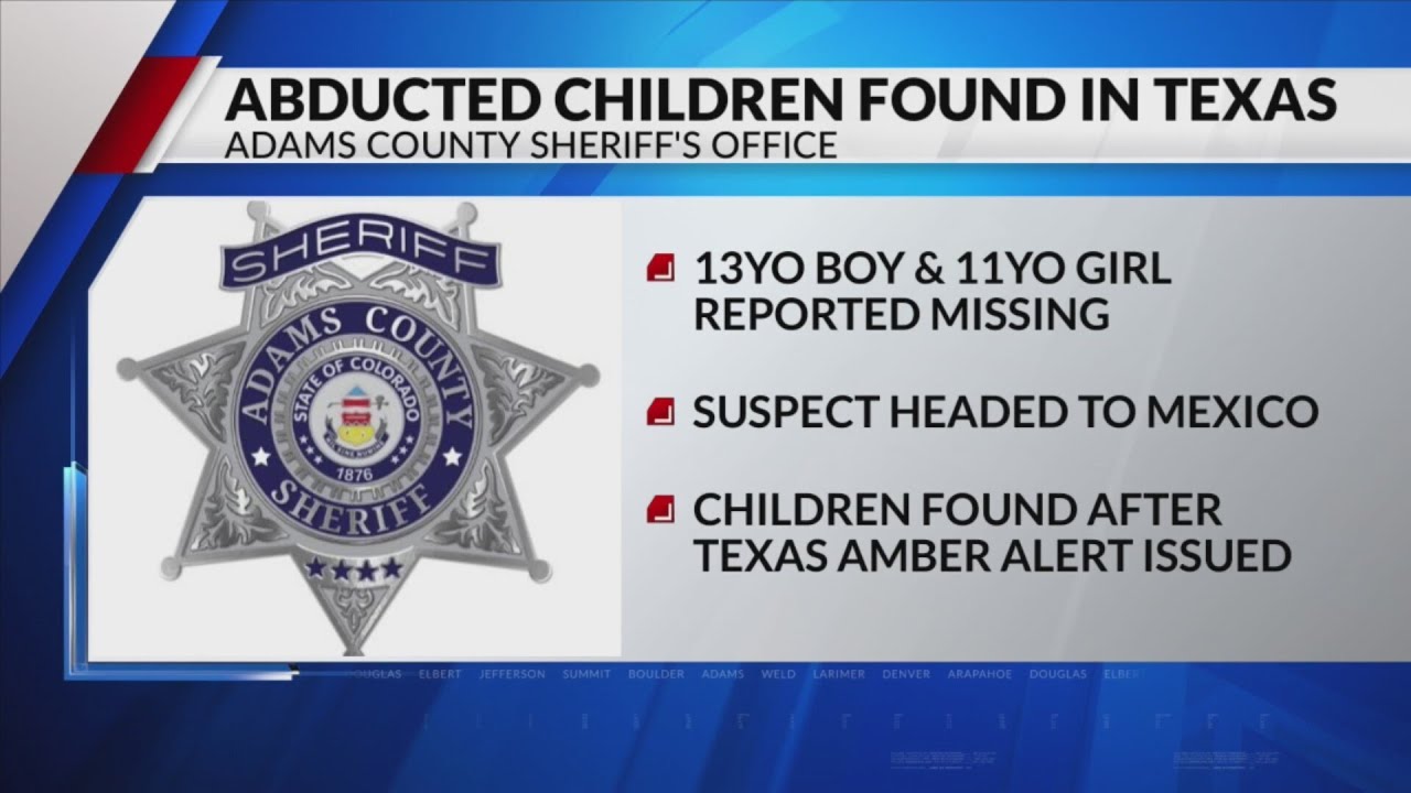 2 children abducted from Adams County found in Texas after Amber Alert