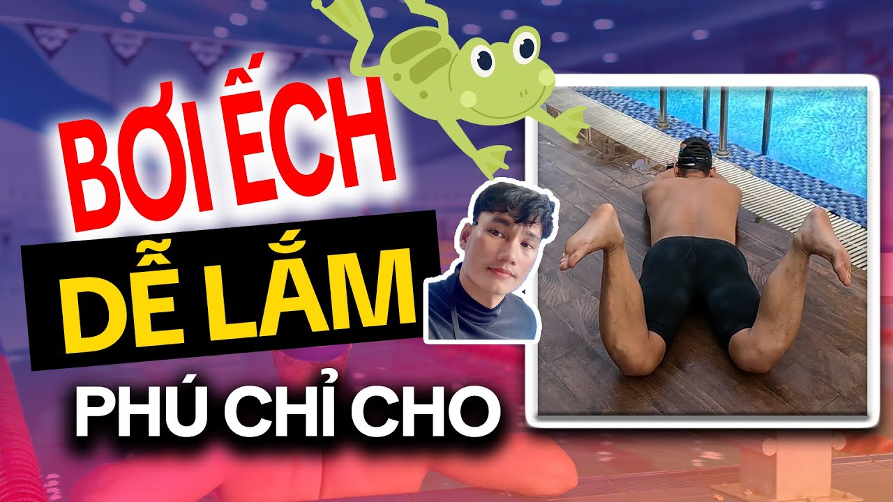 CÁCH TẬP BƠI ẾCH cho người mới bắt đầu | Ai cũng làm được