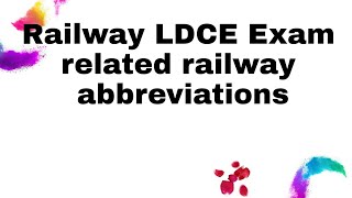 Indian Railway Ldce Exam Related Abbreviations