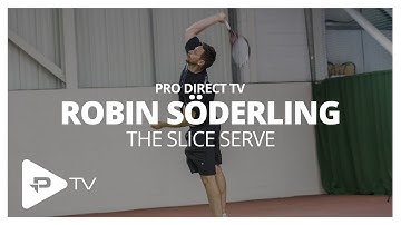 How To Slice Serve In Tennis: The Robin Söderling Service Masterclass