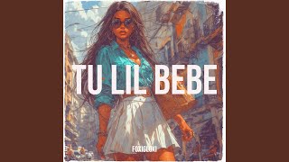 Tu Lil Bebe - FOXIGLOXI