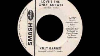 Video thumbnail of "Kelly Garrett - Love's The Only Answer"
