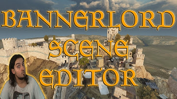 Bannerlord Scene Editor Tutorial - THIS IS HOW YOU MAKE BANNERLORD INTERESTING AGAIN!
