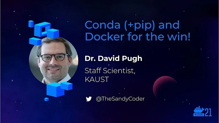 DockerCon 2021: Conda (+pip) and Docker for the Win!