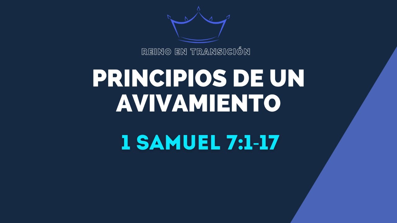 PRINCIPIOS DE UN AVIVAMIENTO (010)  1 SAMUEL 7: 1-17