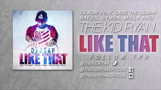 Dj Asap Feat  Sage The Gemini  Baeza  Symba  Tkr  Milla   Like That
