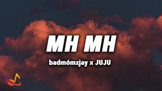 badmómzjay x JUJU - MH MH [Lyrics]