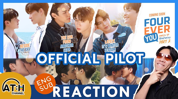 (ENG SUB) REACTION + RECAP | OFFICIAL PILOT | FOUREVER YOU เพราะรักนำทาง Part 2 | ATHCHANNEL
